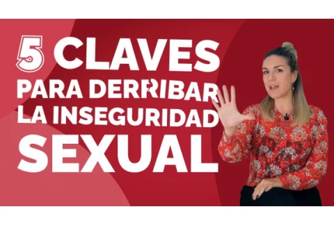 Cómo superar la INSEGURIDAD EN EL SEXO💪5 Tips para sentirme segura y dejar la vergüenza en la cama