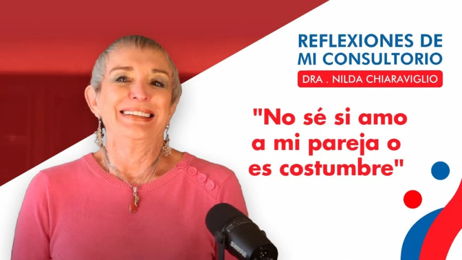 Imagen portada Reflexiones de mi consultorio - Episodio 9 -  No sé si amo a mi pareja o es costumbre