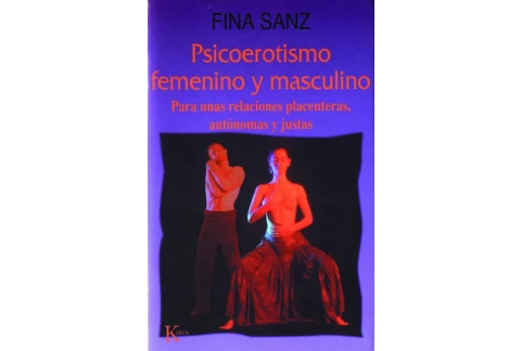 Psicoerotismo femenino y masculino: Para unas relaciones placenteras, autónomas y justas (Autoayuda)