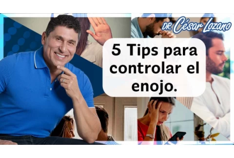 5 Técnicas para controlar el enojo. | Dr. César Lozano.