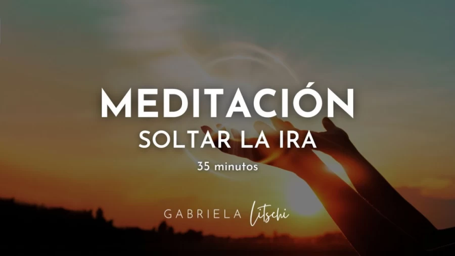 Imagen portada Meditación Guiada Soltar la Rabia y Calmar la Ira 🌿  @GabrielaLitschi