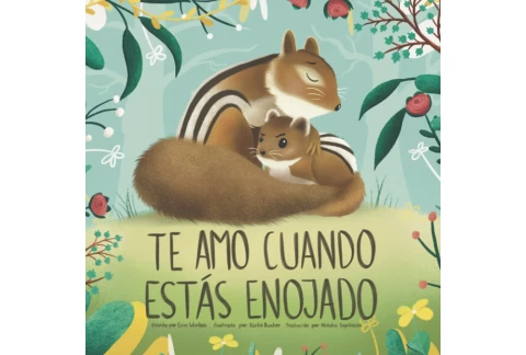 Te Amo Cuando Estás Enojado (I Love You When You're Angry) (Spanish Edition)
