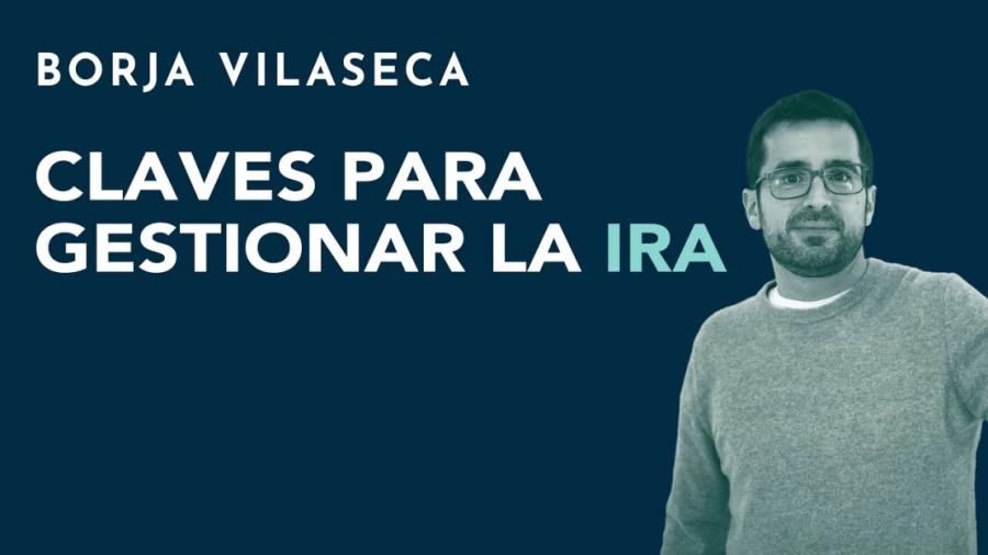 Imagen portada Claves para gestionar la ira | Borja Vilaseca