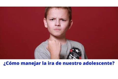 ¿Cómo manejar la ira en los adolescentes?
