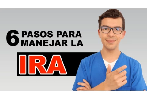 6 pasos para el MANEJO de la IRA