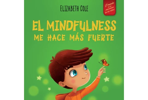 El Mindfulness me hace más fuerte: Libro infantil para encontrar la calma, mantener la concentración y superar la ansiedad (para niños y niñas) (World of Kids Emotions)
