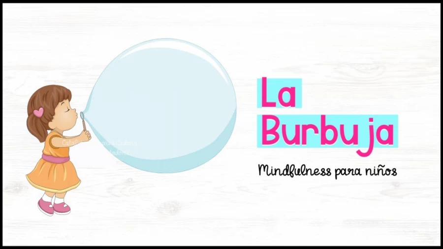 Imagen portada LA BURBUJA. Ejercicio guiado de atención plena (mindfulness) para niños.
