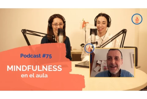 Mindfulness en al aula: Podcast #75 - Practica la Psicología Positiva