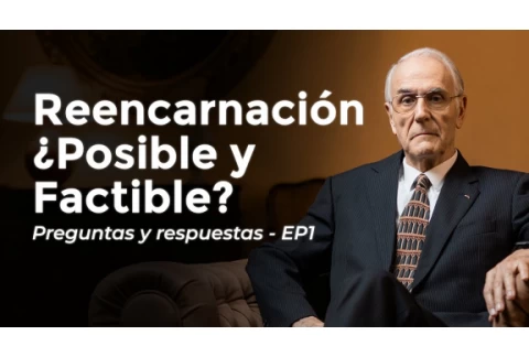Reencarnación ¿Posible y Factible? - Preguntas y respuestas con el Dr. Manuel Sans Segarra - EP1