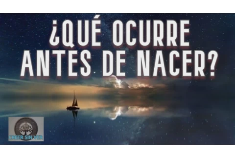 ¿QUÉ OCURRE ANTES DE NACER?¿ELEGIMOS NUESTRA VIDA ANTES DE NACER? IMPACTANTE VERDAD