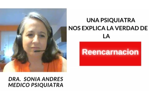 Una Doctora en  psiquiatria nos  explica la verdad de la reencarnacion