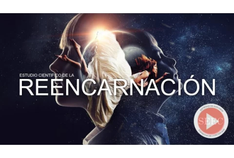 PRUEBAS CIENTÍFICAS DE LA REENCARNACIÓN