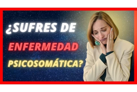 ¿CUÁLES SON LOS TRASTORNOS PSICOSOMÁTICOS MÁS COMUNES?