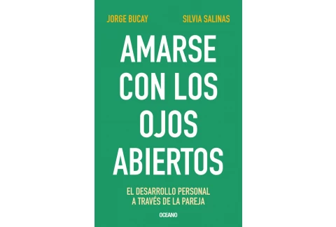 Amarse Con Los Ojos Abiertos: El Desarrollo Personal a Través de la Pareja: El desarrollo personal a través de la pareja / Personal Development Through the Couple