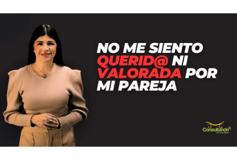 No me siento querid@ ni valorada por mi pareja