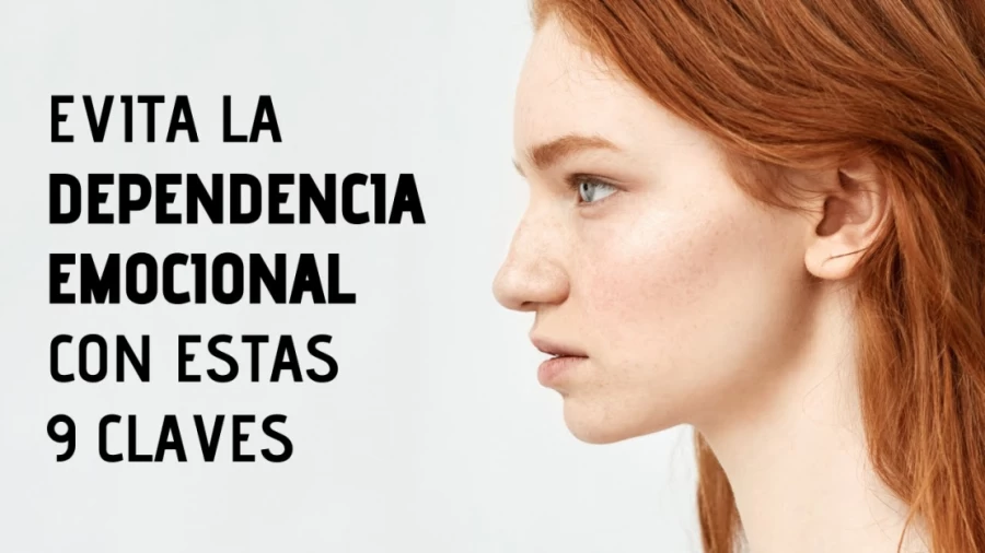 Imagen portada 9 Claves Para Evitar La Dependencia Emocional - Desapego Emocional