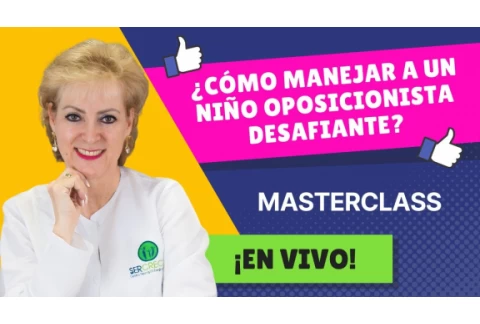 MASTERCLASS: CÓMO MANEJAR A UN NIÑO OPOSICIONISTA DESAFIANTE