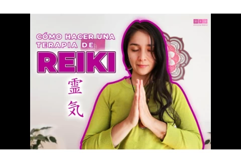 Cómo hacer una TERAPIA DE REIKI