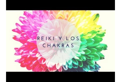 Explicación de los 7 Chakras y cómo equilibrarlos con Reiki ¡FÁCIL!!