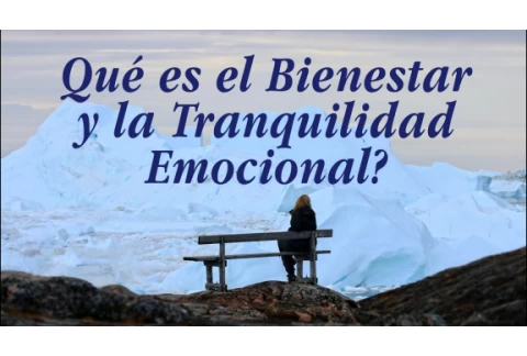 ¿Qué es el bienestar y la tranquilidad emocional?
