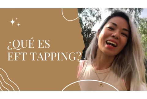 EFT Tapping: Qué es y cómo funciona. Técnica de Liberación Emocional