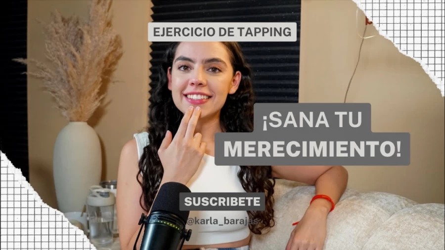 Imagen portada Ejercicio Tapping - Sanando tu merecimiento- Karla Barajas