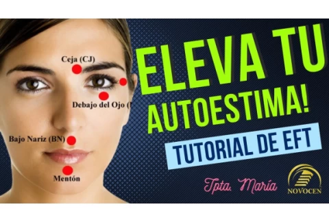 Tutorial de EFT para elevar la Autoestima~MARIA-NOVOCEN. EFT TAPPING