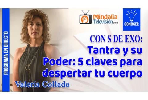Tantra y su Poder: 5 claves para despertar tu cuerpo, por Valeria Collado