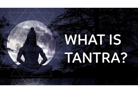 Tantra Explanation - What is Tantra?