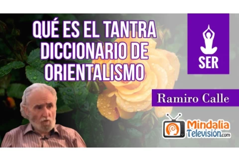 Qué es el TANTRA, por Ramiro Calle. Diccionario de orientalismo