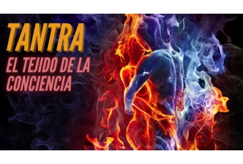 Meditación Tántrica. Tantra, Polaridad y Unidad
