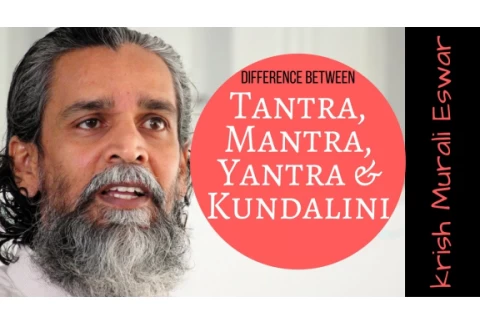 Relationship between Tantra, Yantra, Mantra and Kundalini