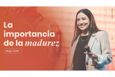 La importancia de la madurez | Majo Solís | Majo y Dan en Buenos Aires | Caudal de Vida