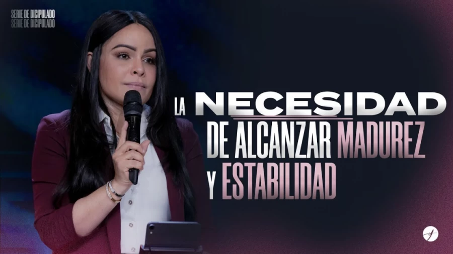 Imagen portada LA NECESIDAD DE ALCANZAR MADUREZ Y ESTABILIDAD - Pastora Yesenia Then