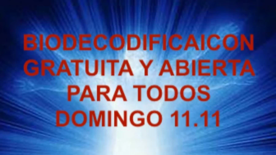 Imagen portada BIODESCODIFICACION CUÁNTICA GRATUITA DE LAS 11:11 DEL DOMINGO