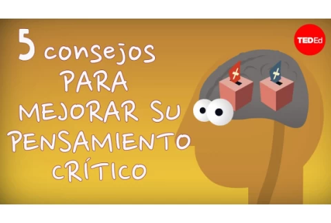 5 consejos para mejorar su pensamiento crítico - Samantha Agoos