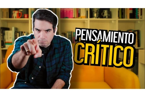¿Tienes Pensamiento crítico?