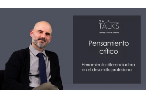 GA_P Talks | Pensamiento crítico - Herramienta diferenciadora en el desarrollo profesional
