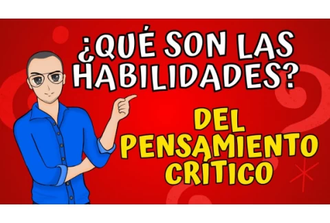 Las 6 habilidades del PENSAMIENTO CRITICO