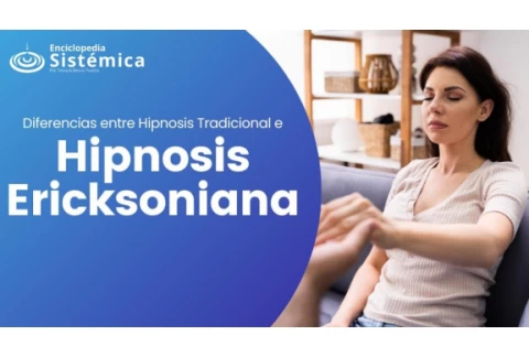 Diferencias entre Hipnosis Tradicional e Hipnosis Ericksoniana