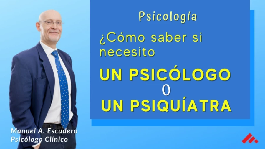 Imagen portada 👉PSICÓLOGO O PSIQUIATRA ¿A quién consultar?👈 | Manuel A. Escudero