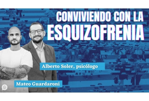 ESQUIZOFRENIA: testimonio en primera persona. Entrevisto a Mateo Guardaroni