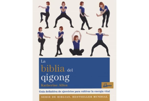 La biblia del Qigong. Guía definitiva de ejercicios para cultivar la energía vital (Biblias)