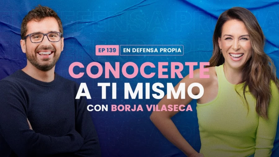 Imagen portada Conocerte a ti mismo con Borja Vilaseca | En Defensa Propia 139 | Erika de la Vega
