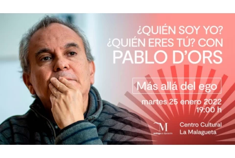 ¿Quién soy yo? ¿Quién eres tú? Con Pablo d’Ors