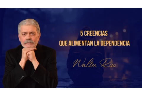 5 creencias que alimentan la dependencia