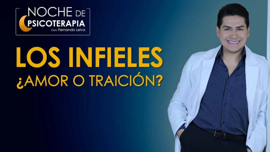 Imagen portada LOS INFIELES ¿AMOR O TRAICIÓN? - Psicólogo Fernando Leiva (Programa educativo psicológico)