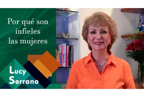 Por qué son infieles las mujeres - Lucy Serrano