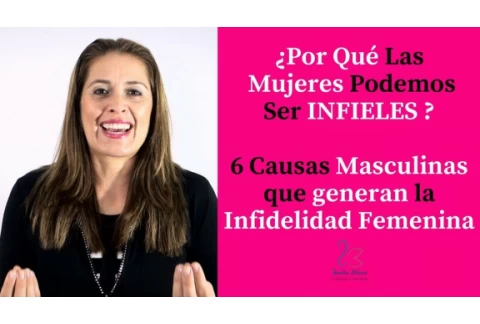 Porque Las Mujeres somos Infieles - 6 Causas Masculinas Que Generan la Infidelidad Femenina