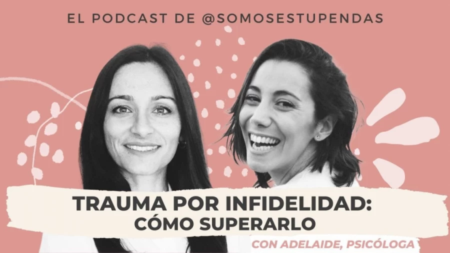 Imagen portada TRAUMA por INFIDELIDAD: cómo superarlo| @SomosEstupendas